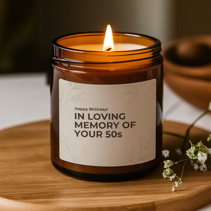 Funny 60th Birthday Gift, In Loving Memory Of Your 50s Candle, Scented Soy Candle (Multi-Size, Amber Jar)