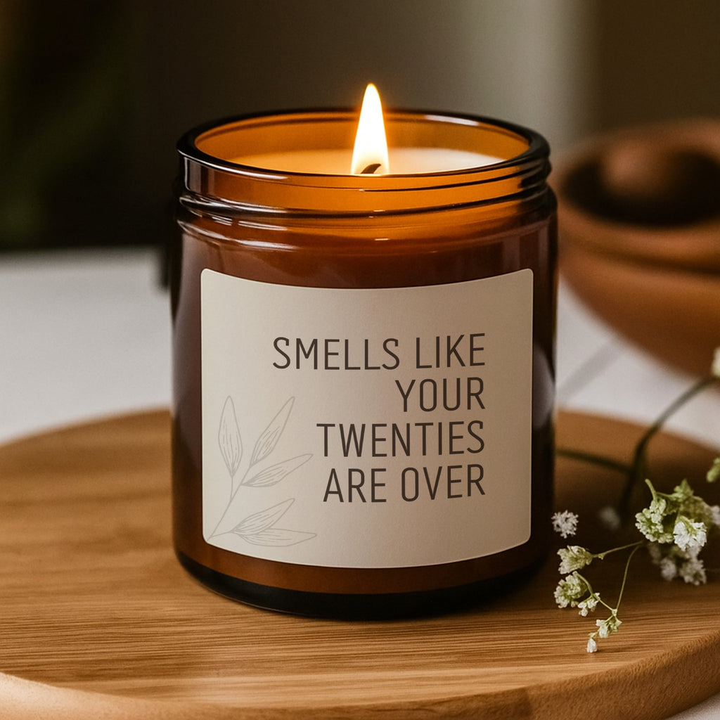 Smells Like Your Twenties Are Over Candle, 30th Birthday Gift, Best Friend Gift, Birthday Candle, Scented Soy Candle (Multi - Size, Amber Jar) - Scents For Candles